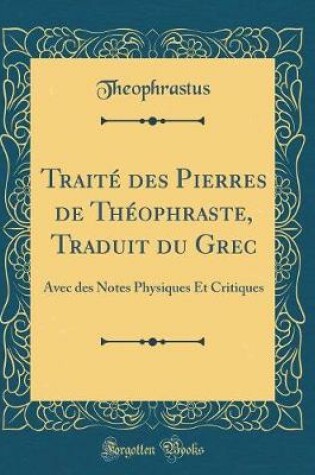 Cover of Traité Des Pierres de Théophraste, Traduit Du Grec