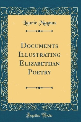 Cover of Documents Illustrating Elizabethan Poetry (Classic Reprint)