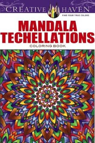 Cover of Creative Haven Mandala Techellations Coloring Book