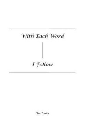 Cover of With Each Word - I Follow