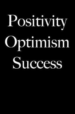 Cover of Positivity Optimism Success