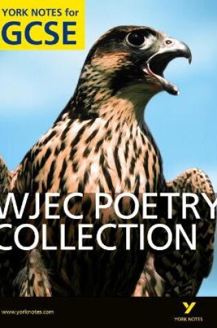 Cover of WJEC Poetry Collection: York Notes for GCSE (Grades A*-G)