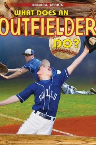 Cover of What Does an Outfielder Do?