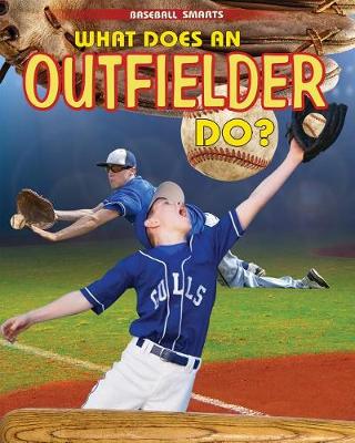 Cover of What Does an Outfielder Do?