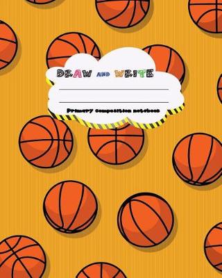 Book cover for DRAW and WRITE primary composition notebook, 8 x 10 inch 200 page, basketball champion