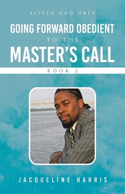 Book cover for Going Forward Obedient To the Master's Call Book 2