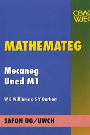 Cover of Mathemateg Safon UG/Uwch: Mecaneg Uned M1