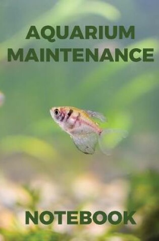 Cover of Aquarium Maintenance Notebook