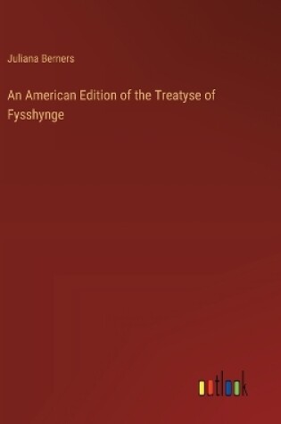 Cover of An American Edition of the Treatyse of Fysshynge