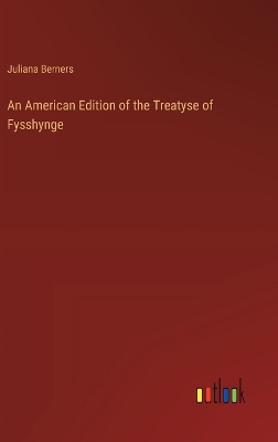 Book cover for An American Edition of the Treatyse of Fysshynge