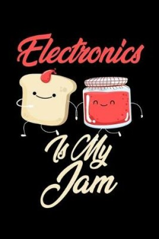 Cover of Electronics is My Jam