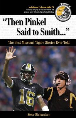 Book cover for "Then Pinkel Said to Smith. . .": The Best Missouri Tigers Stories Ever Told