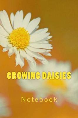 Book cover for Growing Daisies Notebook