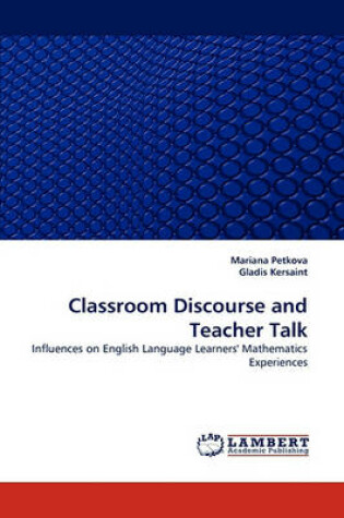 Cover of Classroom Discourse and Teacher Talk