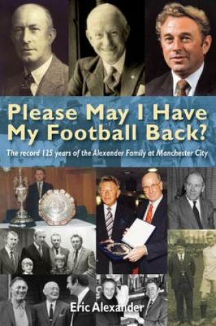 Cover of Please May I Have My Football Back