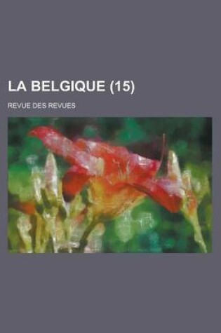 Cover of La Belgique (15); Revue Des Revues