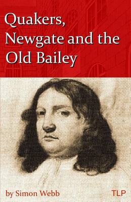 Book cover for Quakers, Newgate and the Old Bailey