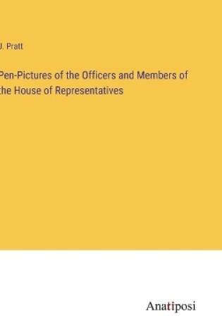 Cover of Pen-Pictures of the Officers and Members of the House of Representatives