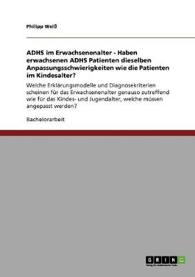 Book cover for ADHS im Erwachsenenalter - Haben erwachsenen ADHS Patienten dieselben Anpassungsschwierigkeiten wie die Patienten im Kindesalter?