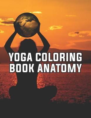 Book cover for Yoga Coloring Book Anatomy