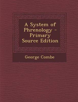 Book cover for A System of Phrenology - Primary Source Edition