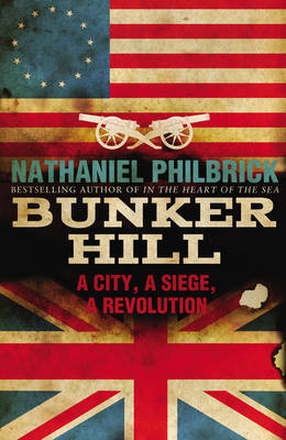 Book cover for Bunker Hill A City, a Siege, and a Revolution