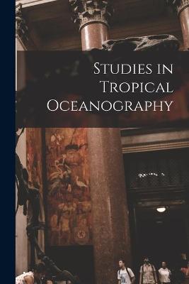 Book cover for Studies in Tropical Oceanography