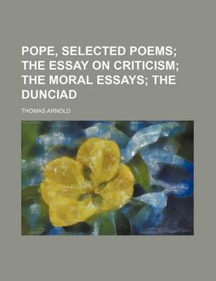 Book cover for Pope, Selected Poems; The Essay on Criticism the Moral Essays the Dunciad