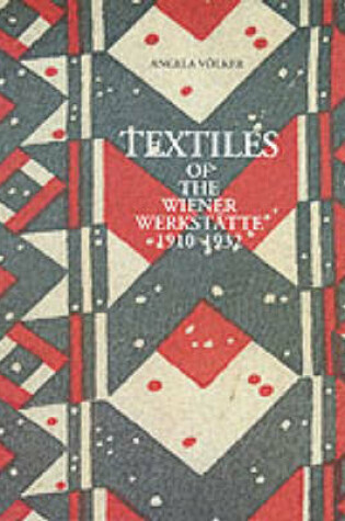 Cover of Textiles of the Wiener Werkstatte 1910-1932