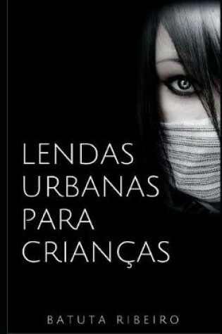 Cover of Lendas Urbanas Para Crian