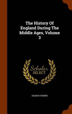 Book cover for The History of England During the Middle Ages, Volume 3