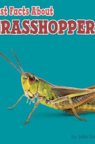 Cover of Fast Facts about Grasshoppers