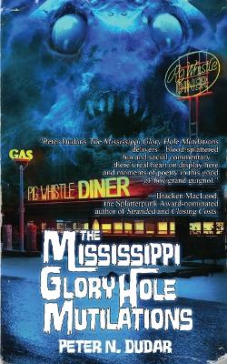 Book cover for The Mississippi Glory Hole Mutilations