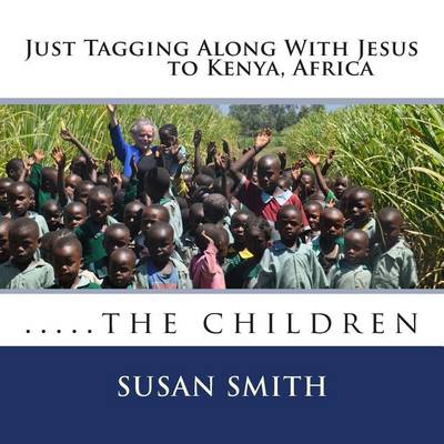 Book cover for Just Tagging Along With Jesus to Kenya, Africa