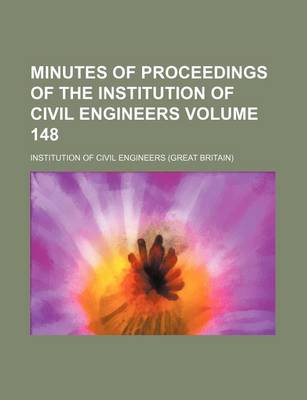 Book cover for Minutes of Proceedings of the Institution of Civil Engineers Volume 148