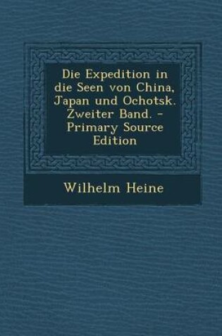 Cover of Die Expedition in Die Seen Von China, Japan Und Ochotsk. Zweiter Band.