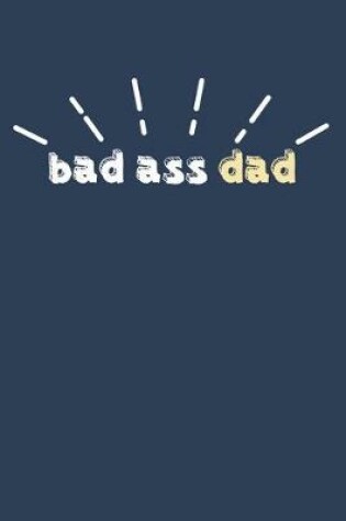 Cover of Bad Ass Dad
