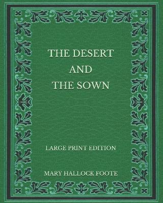 Book cover for The Desert and the Sown - Large Print Edition