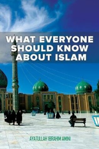 Cover of What Everyone Should Know About Islam