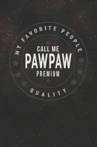 Cover of My Favorite People Call Me Pawpaw Premium Quality