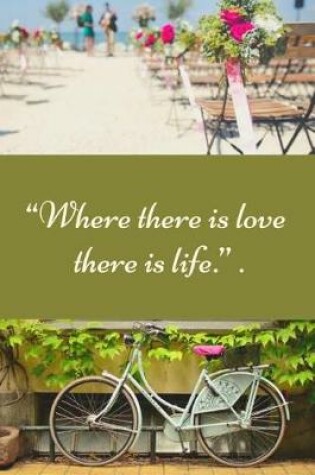 Cover of Where There Is Love There Is Life. .