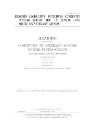 Cover of Benefits legislative initiatives currently pending before the U.S. Senate Committee on Veterans' Affairs