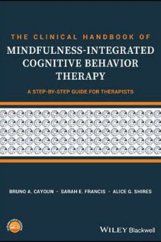 Cover of The Clinical Handbook of Mindfulness-integrated Cognitive Behavior Therapy