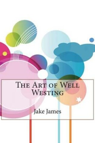 Cover of The Art of Well Westing