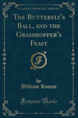Cover of The Butterfly's Ball, and the Grasshopper's Feast (Classic Reprint)