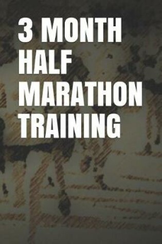 Cover of 3 Month Half Marathon Training