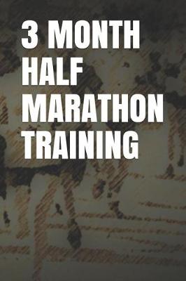 Book cover for 3 Month Half Marathon Training