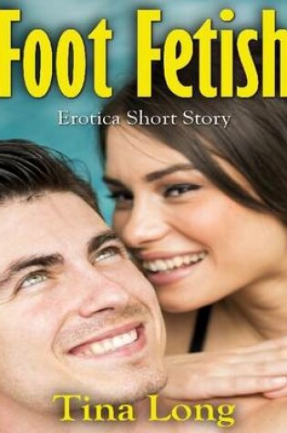 Cover of Foot Fetish: Erotica Short Story