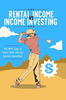 Book cover for Rental Income vs. Income Investing