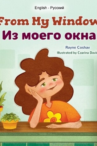 Cover of From My Window (English Russian Bilingual Kids Book)